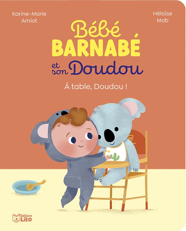 Bébé Barnabé et son Doudou À table, Doudou ! - Editions Lito