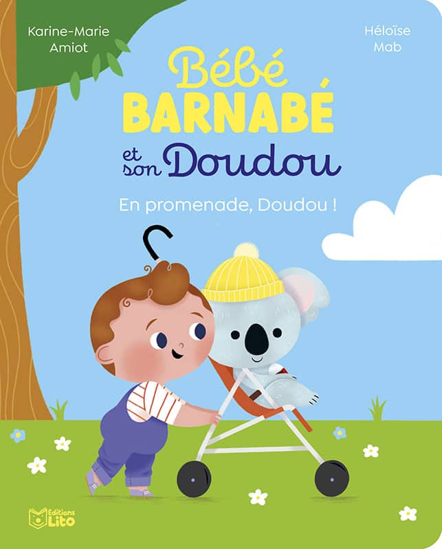 Bébé Barnabé et son Doudou En promenade, Doudou ! - Editions Lito