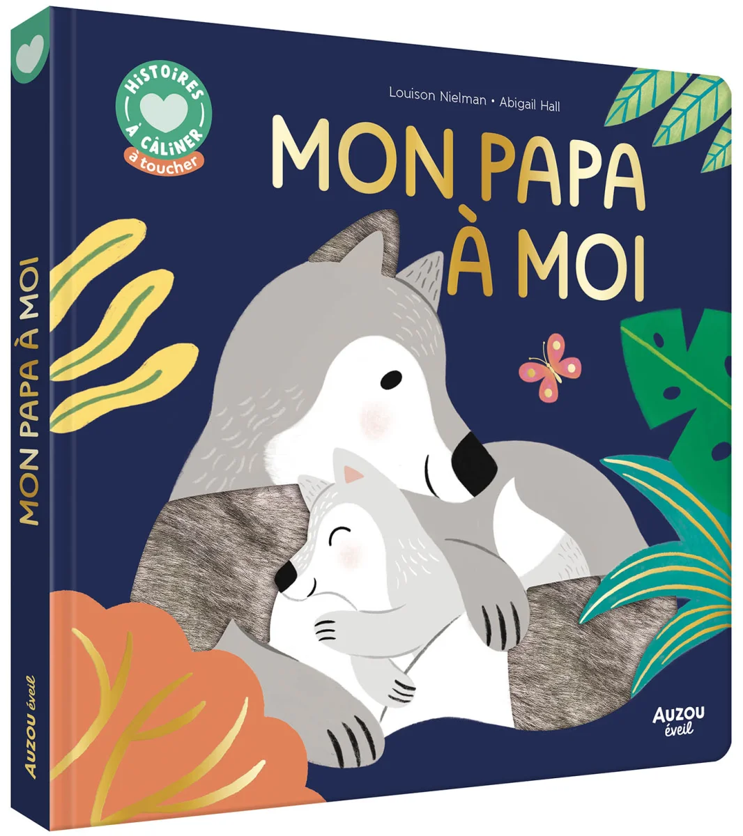 Histoires à câliner à toucher Mon papa et moi - Auzou