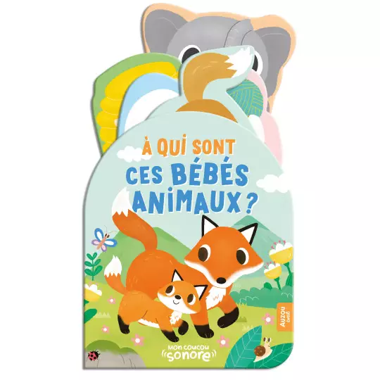 Livre sonore À qui sont ces bébés animaux ? - Auzou