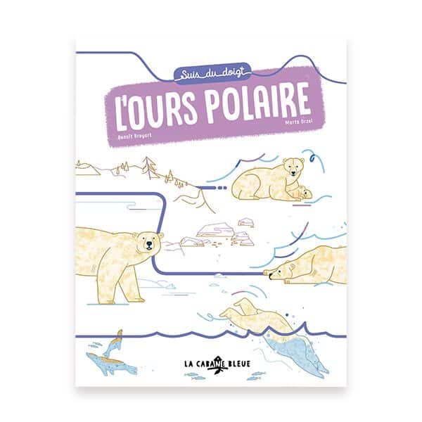 Livre Suis du doigt l'ours polaire - La Cabane Bleue