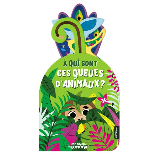 Mon coucou sonore A qui sont ces queues d'animaux ? - Auzou