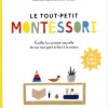 Couverture livre Le tout-petit Montessori, titre coloré, illustrations petites jouets et plantes.