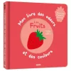 Mon livre des odeurs et des couleurs Les fruits - Auzou